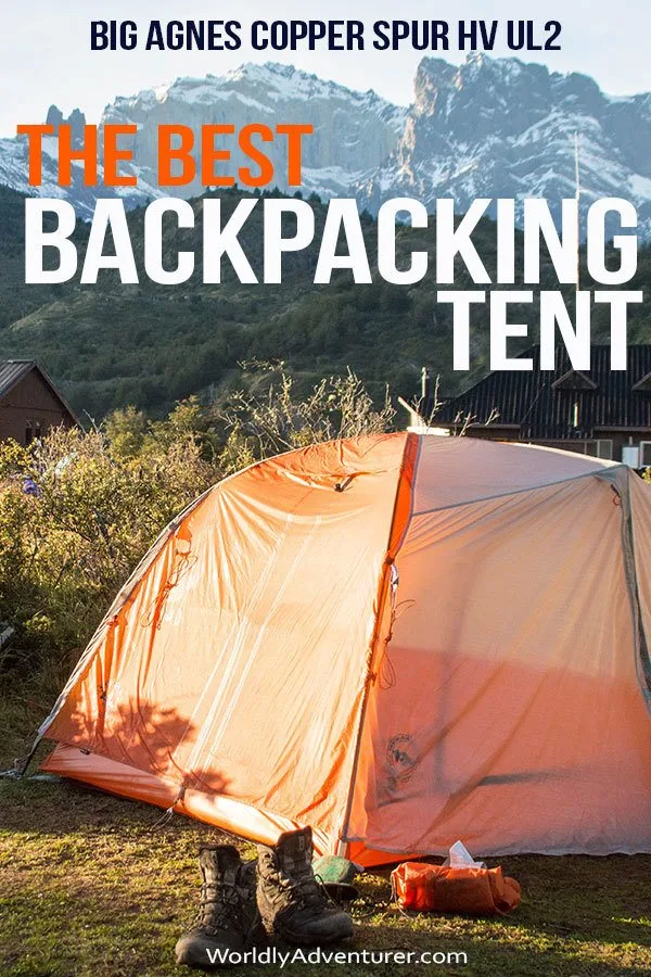Get expert guidance on the most ultralight and durable backpacking tents for hiking and camping with this honest review of the Big Agnes Copper Spur HV UL2, a spacious tent for two people and a great option for camping in Torres del Paine National Park, Patagonia #patagonia #Backpackingtents #2persontents #backpackingtentultralight #backpackingtenthiking