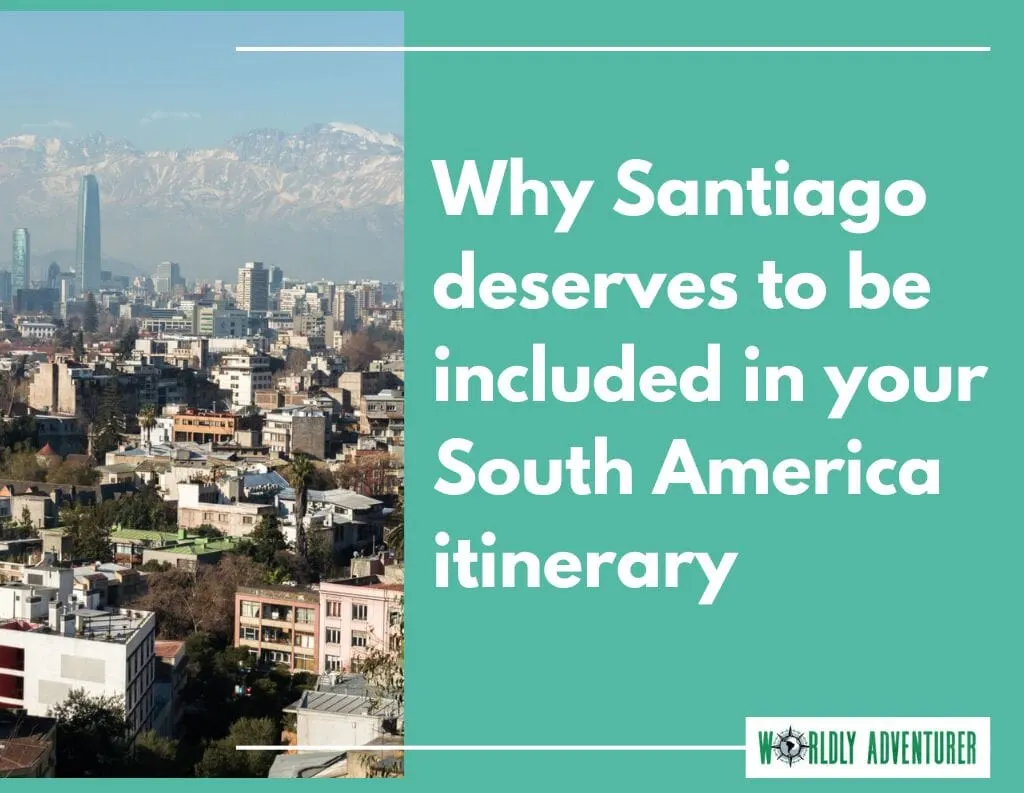 Why Santiago deserves to be included in your South America itinerary webinar